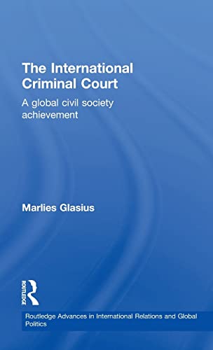 Beispielbild fr The International Criminal Court: A Global Civil Society Achievement zum Verkauf von Blackwell's