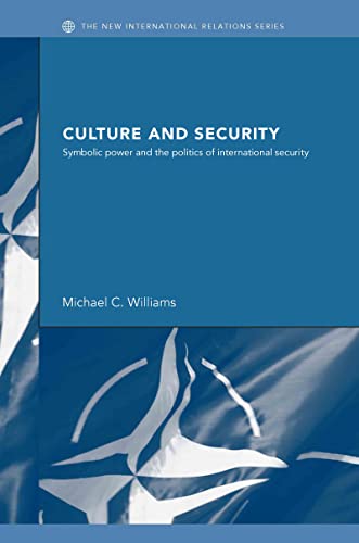 Imagen de archivo de Culture and Security: Symbolic Power and the Politics of International Security: The Reconstruction of Security in the Post-Cold War Era (New International Relations) a la venta por Chiron Media
