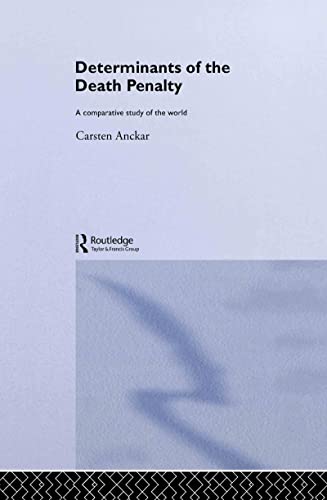 Beispielbild fr Determinants of the Death Penalty: A Comparative Study of the World (Routledge Research in Comparative Politics) zum Verkauf von Chiron Media