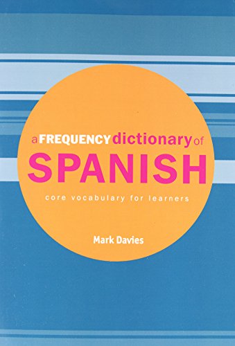 A Frequency Dictionary of Spanish: Core Vocabulary for Learners (Routledge Frequency Dictionaries) (9780415334297) by Davies, Mark
