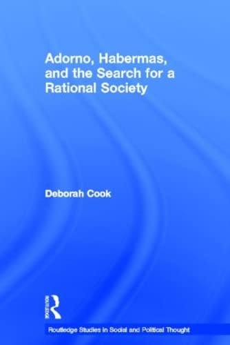 Imagen de archivo de Adorno, Habermas, and the Search for a Rational Society a la venta por Blackwell's