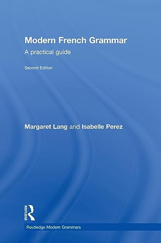 Modern French Grammar: A Practical Guide (Modern Grammars) (9780415334822) by Lang, Margaret; Isabelle Perez