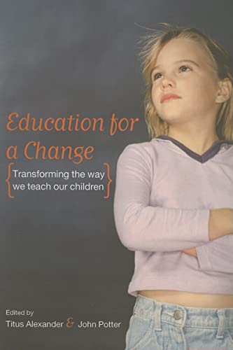 Imagen de archivo de Education for a Change : Transforming the Way We Teach Our Children a la venta por Better World Books