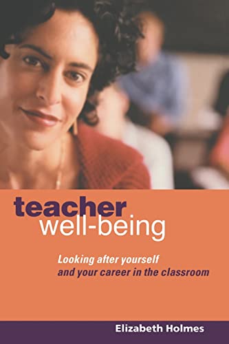 Beispielbild fr Teacher Well-Being: Looking After Yourself and Your Career in the Classroom zum Verkauf von WorldofBooks
