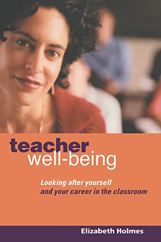 Imagen de archivo de Teacher Well-Being: Looking After Yourself and Your Career in the Classroom a la venta por ThriftBooks-Dallas