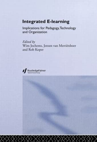Stock image for Integrated E-Learning: Implications for Pedagogy, Technology and Organization (Open & Flexible Learning Series) for sale by Chiron Media