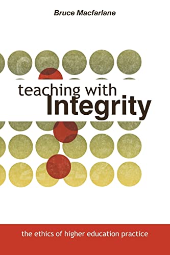 Stock image for Teaching with Integrity: The Ethics of Higher Education Practice for sale by WorldofBooks