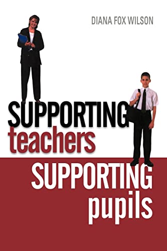 Stock image for Supporting Teachers Supporting Pupils : The Emotions of Teaching and Learning for sale by Blackwell's