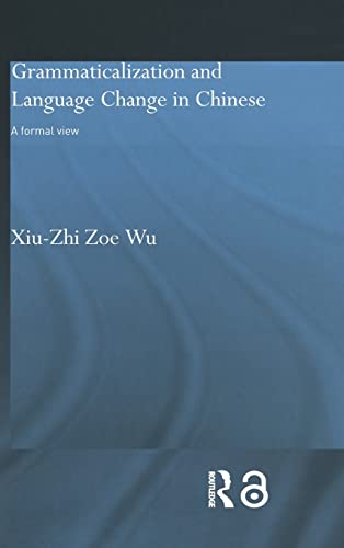 Imagen de archivo de Grammaticalization and Language Change in Chinese: A formal view (Routledge Studies in Asian Linguistics) a la venta por Chiron Media