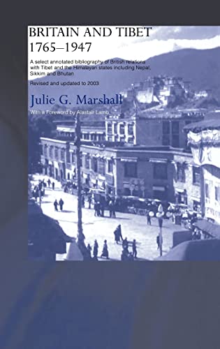 Beispielbild fr Britain and Tibet 1765 - 1947. A select annotated bibliography of British relations with Tibet and the Himalayan states including Nepal, Sikkim and Bhutan. Revised and updated to 2003, zum Verkauf von Books and Beaches, Anna Bechteler