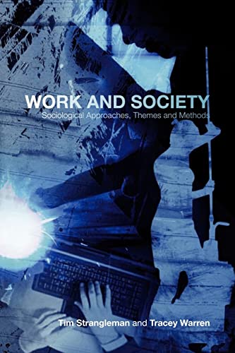 Stock image for Work and Society : Sociological Approaches, Themes and Methods for sale by Blackwell's