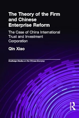 Imagen de archivo de The Theory of the Firm and Chinese Enterprise Reform: The Case of China International Trust and Investment Corporation (Routledge Studies on the Chinese Economy) a la venta por Chiron Media