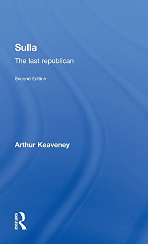 Sulla: The Last Republican - Keaveney, Arthur
