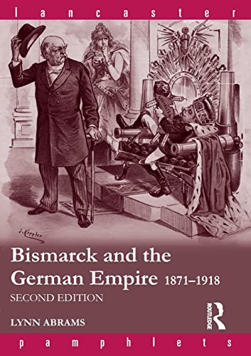 Beispielbild fr Bismarck and the German Empire : 1871-1918 zum Verkauf von Better World Books
