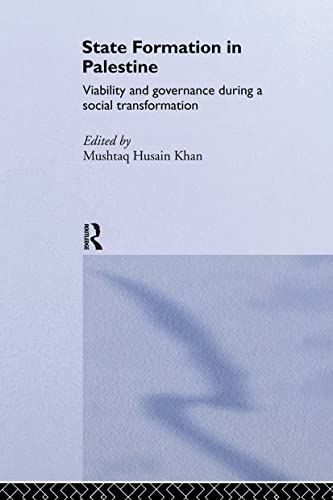 Imagen de archivo de State Formation in Palestine: Viability and Governance during a Social Transformation: Establishing Good Governance and Democracy Through Social . Economy of the Middle East and North Africa) a la venta por Chiron Media