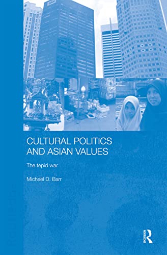 Stock image for Cultural Politics and Asian Values for sale by Blackwell's