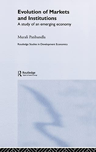 9780415339674: Evolution of Markets and Institutions: A Study of an Emerging Economy (Routledge Studies in Development Economics)