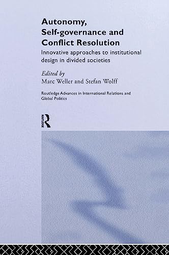Stock image for Autonomy, Self Governance and Conflict Resolution: Innovative Approaches to Institutional Design in Divided Societies for sale by Anybook.com