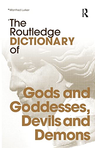 Beispielbild fr The Routledge Dictionary of Gods and Goddesses, Devils and Demons zum Verkauf von Blackwell's