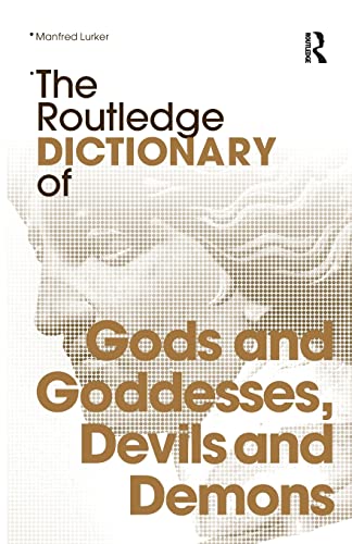 Stock image for The Routledge Dictionary of Gods and Goddesses, Devils and Demons for sale by Blackwell's