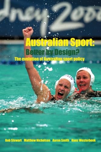 9780415340472: Australian Sport Better by Design?: The Evolution of Australian Sport Policy
