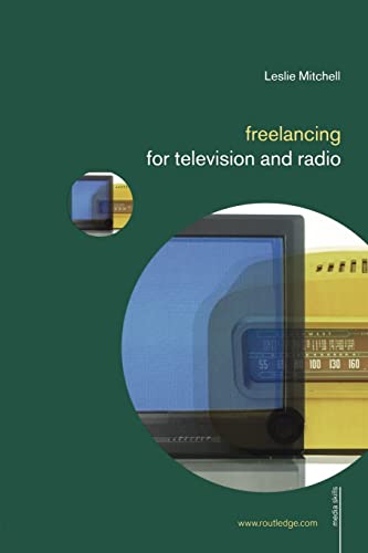 Imagen de archivo de Freelancing for Television and Radio (Media Skills) a la venta por WorldofBooks