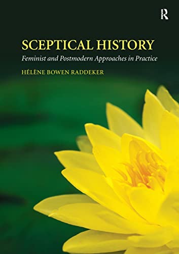 SCEPTICAL HISTORY : FEMINIST AND POSTMODERN APPROACHES IN PRACTICE