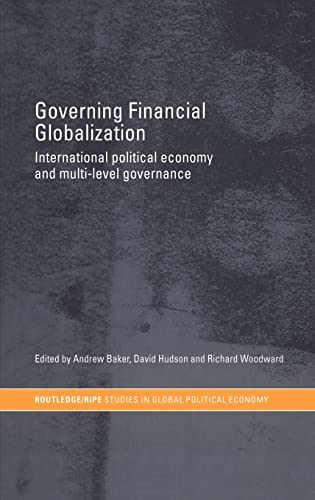 Stock image for Governing Financial Globalization: International Political Economy and Multi-Level Governance (RIPE Series in Global Political Economy) for sale by Phatpocket Limited