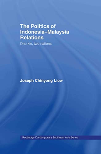 Beispielbild fr The Politics of Indonesia-Malaysia Relations : One Kin, Two Nations zum Verkauf von Blackwell's