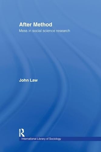 9780415341745: After Method: Mess in Social Science Research (International Library of Sociology)