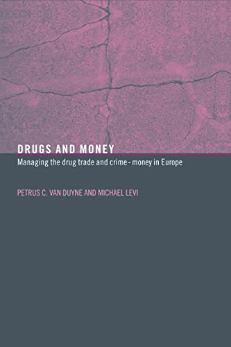 Imagen de archivo de Drugs and Money: Managing the Drug Trade and Crime Money in Europe (Organizational Crime) a la venta por Allyouneedisbooks Ltd