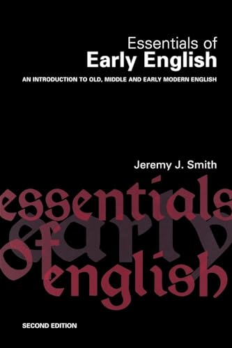 Imagen de archivo de Essentials of Early English: An Introduction to Old, Middle and Early Modern English a la venta por Chiron Media