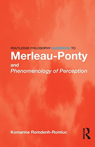 Beispielbild fr Routledge Philosophy GuideBook to Merleau-Ponty and Phenomenology of Perception zum Verkauf von Blackwell's