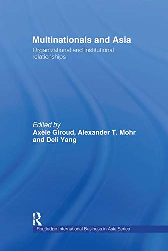 Stock image for Multinationals and Asia: Organizational and Institutional Relationships (Routledge International Business in Asia) for sale by Chiron Media