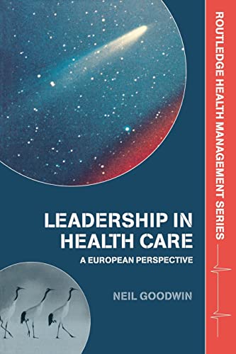 Stock image for Leadership in Health Care: A European Perspective (Health Management) for sale by WorldofBooks