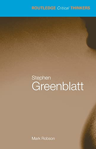 Stephen Greenblatt (Routledge Critical Thinkers) (9780415343855) by Robson, Mark