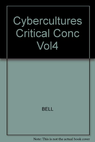Cybercultures: Critical Concepts in Media and Cultural Studies (9780415344029) by Bell, David