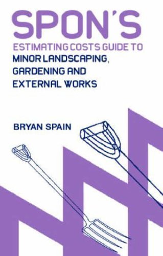 Stock image for Spon's Estimating Cost Guide to Minor Landscaping, Gardening and External Works (Spon's Estimating Costs Guides) for sale by Front Cover Books