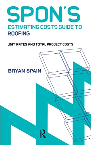 Stock image for Spon's Estimating Cost Guide to Roofing for sale by Better World Books Ltd