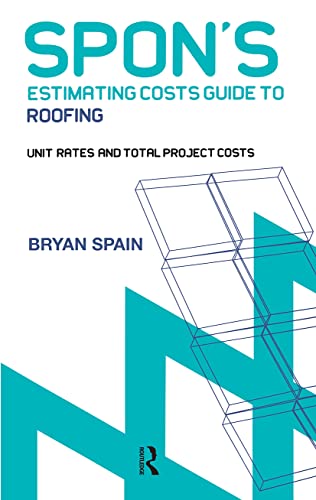 Stock image for Spon's Estimating Costs Guide to Roofing (Spon's Estimating Costs Guides) for sale by GF Books, Inc.