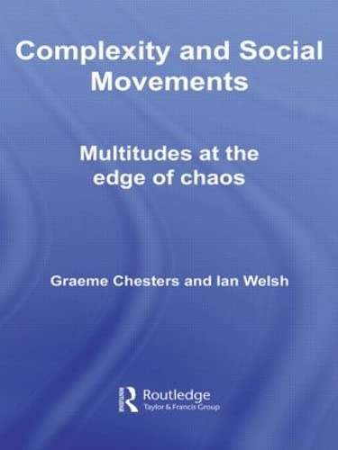 Stock image for Complexity and Social Movements: Multitudes at the Edge of Chaos: Protest at the Edge of Chaos (International Library of Sociology) for sale by Chiron Media