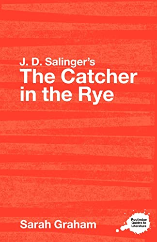 Imagen de archivo de J.D. Salinger's The Catcher in the Rye: A Routledge Study Guide (Routledge Guides to Literature) a la venta por WorldofBooks