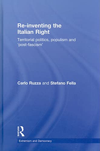 9780415344616: Re-Inventing The Italian Right: Territorial Politics, Populism And 'post-fascism'
