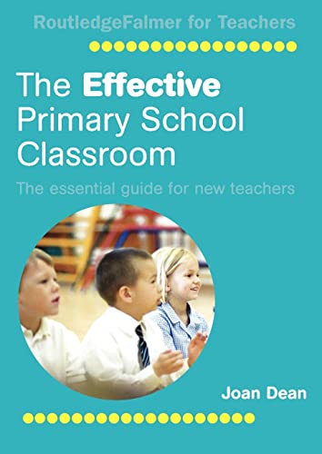 Imagen de archivo de The Effective Primary School Classroom: The Essential Guide for New Teachers a la venta por WorldofBooks
