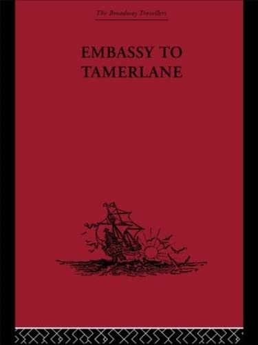 Imagen de archivo de Embassy to Tamerlane: 1403-1406 (Broadway Travellers) a la venta por Chiron Media