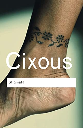 Stigmata: Escaping Texts (Routledge Classics) - Cixous, Hélène