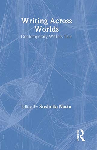 9780415345668: Writing Across Worlds: Contemporary Writers Talk