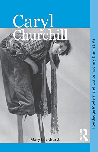 Beispielbild fr Caryl Churchill: Routledge modern and contemporary dramatists zum Verkauf von WorldofBooks