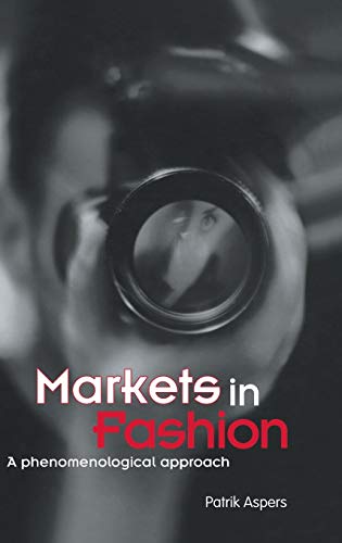 Markets in Fashion - A phenomenological approach.