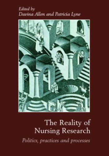 Stock image for The Reality of Nursing Research: Politics, Practices and Processes for sale by WorldofBooks